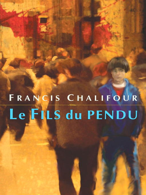 Title details for Le Fils du pendu by Francis Chalifour - Wait list